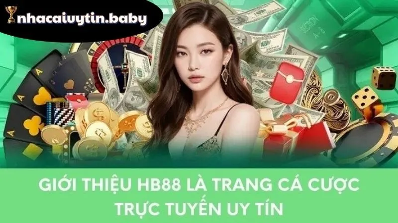 HB 88 – Cổng cá cược uy tín nạp rút nhanh thưởng lớn 2 Giới thiệu nhà cái HB 88